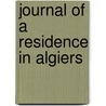 Journal of a Residence in Algiers door Thomas Campbell