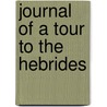 Journal of a Tour to the Hebrides door Professor James Boswell