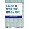 Judaism In Monologue And Dialogue by Professor Jacob Neusner