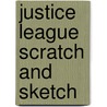 Justice League Scratch and Sketch by Inc. Dc Comics