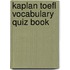 Kaplan Toefl Vocabulary Quiz Book