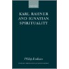Karl Rahner Ignatian Spirit Otm C door Philip Endean