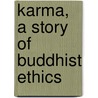 Karma, A Story Of Buddhist Ethics door Dr Paul Carus
