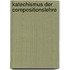 Katechismus Der Compositionslehre