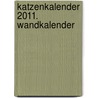 Katzenkalender 2011. Wandkalender door Onbekend