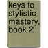 Keys to Stylistic Mastery, Book 2