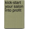 Kick-Start Your Salon Into Profit door Ego Iwegbu-Daley