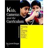 Kids, Cameras, and the Curriculum door Pat Barrett Dragan