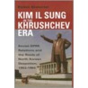 Kim Il Sung in the Khrushchev Era door Balazs Szalontai