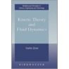 Kinetic Theory and Fluid Dynamics door Yoshio Sone
