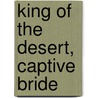 King Of The Desert, Captive Bride door Miss Jane Porter