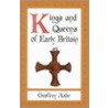Kings And Queens Of Early Britain door Geoffrey Ashe