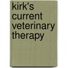 Kirk's Current Veterinary Therapy by John Bonagura