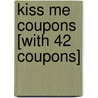 Kiss Me Coupons [With 42 Coupons] door Onbekend
