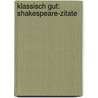 Klassisch gut: Shakespeare-Zitate door Christel Foerster