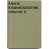 Kleine Kinderbibliothek, Volume 4 door Joachim Heinrich Campe