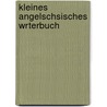 Kleines Angelschsisches Wrterbuch door Christian Wilhelm Michael Grein