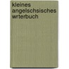 Kleines Angelschsisches Wrterbuch by Christian Wilhelm Michael Grein