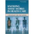 Knowing What Works in Health Care