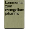Kommentar Zum Evangelium Johannis door August Tholuck