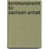 Kommunalrecht für Sachsen-Anhalt