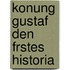 Konung Gustaf Den Frstes Historia