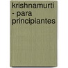 Krishnamurti - Para Principiantes door Martin Arvallo