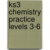Ks3 Chemistry Practice Levels 3-6 door Richards Parsons