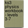 Ks3 Physics Workbook - Levels 3-7 door Richards Parsons