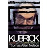 Kubrick, New and Expanded Edition door Thomas Allen Nelson