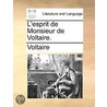 L'Esprit De Monsieur De Voltaire. door Onbekend