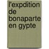 L'Expdition de Bonaparte En Gypte