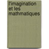 L'Imagination Et Les Mathmatiques door Pierre Boutroux