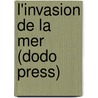 L'Invasion De La Mer (Dodo Press) door Jules Vernes