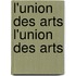 L'Union Des Arts L'Union Des Arts