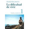 La Dificultad de Vivir, Volumen I by Francoise Dolto