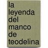 La Leyenda del Manco de Teodelina door Raimundo Goyanes