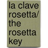 La clave Rosetta/ The Rosetta Key door William Dietrich