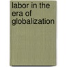 Labor in the Era of Globalization door Clair Brown