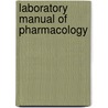 Laboratory Manual of Pharmacology by Arthur Dermont Bush