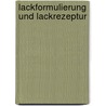 Lackformulierung und Lackrezeptur by Bodo Müller