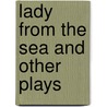 Lady from the Sea and Other Plays door Henrik Johan Ibsen