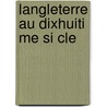 Langleterre Au DixHuiti Me Si Cle door Charles Fran�Ois M. R�Musat