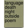 Language Death Night Outside Poem door Peter Waterhouse