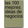 Las 100 Mejores Ideas de Negocios by Ken Langdon