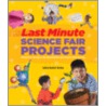 Last-Minute Science Fair Projects door Sudipta Bardhan-Quallen