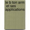 Le B Ton Arm  Et Ses Applications door Paul Christophe