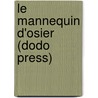 Le Mannequin D'Osier (Dodo Press) door Anatole France
