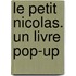 Le Petit Nicolas. Un livre pop-up
