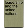 Leadership And The United Nations door Queen Noor